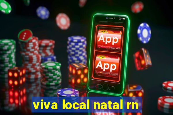 viva local natal rn